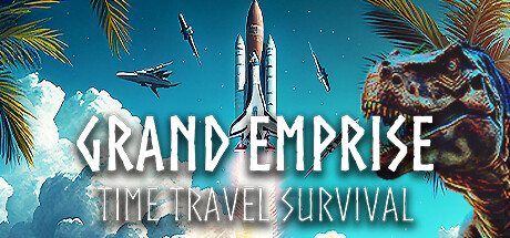 盛世帝国：时空穿梭生存/Grand Emprise: Time Travel Survival