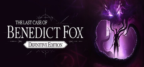 本尼迪克特 · 福克斯的最後一案：決定版/The Last Case of Benedict Fox Definitive Edition