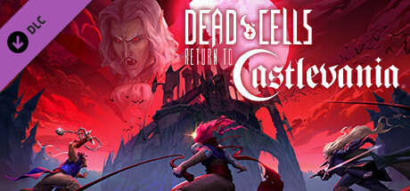 死亡细胞：重返恶魔城/Dead Cells: Return to Castlevania