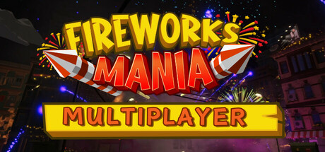 烟花模拟器/Fireworks Mania – An Explosive Simulator