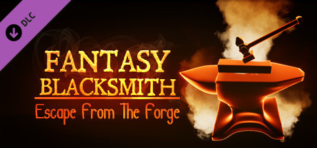 幻想铁匠/Fantasy Blacksmith：Escape From The Forge