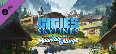 城市：天际线：山村 豪华版/Cities: Skylines – Content Creator Pack: Mountain Village