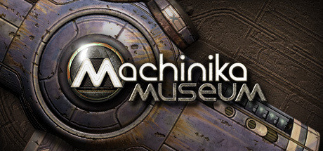 异星装置/Machinika: Museum