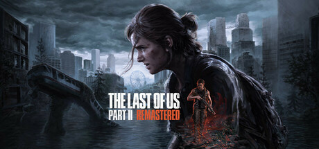 美国末日：第二部 – 重制版/The Last of Us™ Part II Remastered