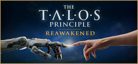 塔罗斯的法则：重新觉醒/The Talos Principle: Reawakened (解谜悟道，重启世界)