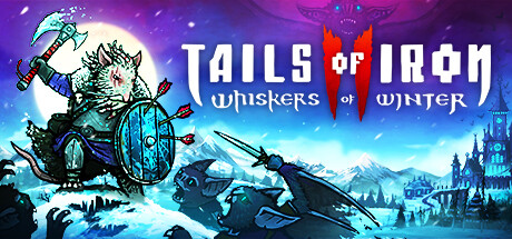 铁尾传奇2：豪华版/Tails of Iron 2: Whiskers of Winter (雪境猎邪，血债血偿)