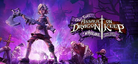 奇幻乐园大冒险之小蒂娜强袭龙堡/Tiny Tina’s Assault on Dragon Keep: A Wonderlands One-shot Adventure