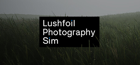 摄影步行模拟器/Lushfoil Photography Sim (捕捉真实，定格世界)