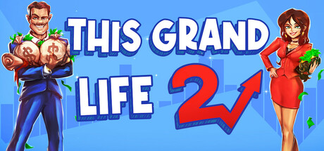 这宏伟的人生2/This Grand Life 2 (金钱人生，模拟经营)