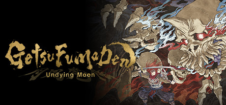 月风魔传：不朽之月/GetsuFumaDen: Undying Moon (轮回不死，斩破永劫)