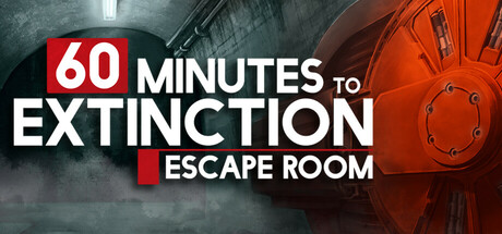 灭绝倒计时60分锺：密室逃脱/60 Minutes to Extinction Escape Room (60分钟救世)