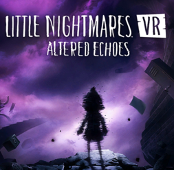 小小梦魇VR 异境回响/Little Nightmares VR Altered Echoes (黑暗解谜逃离巨型恐怖)